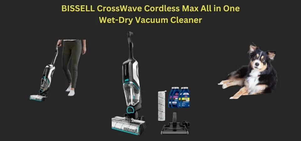 BISSELL CrossWave Cordless Max All in One Wet Dry Vacuum Cleaner