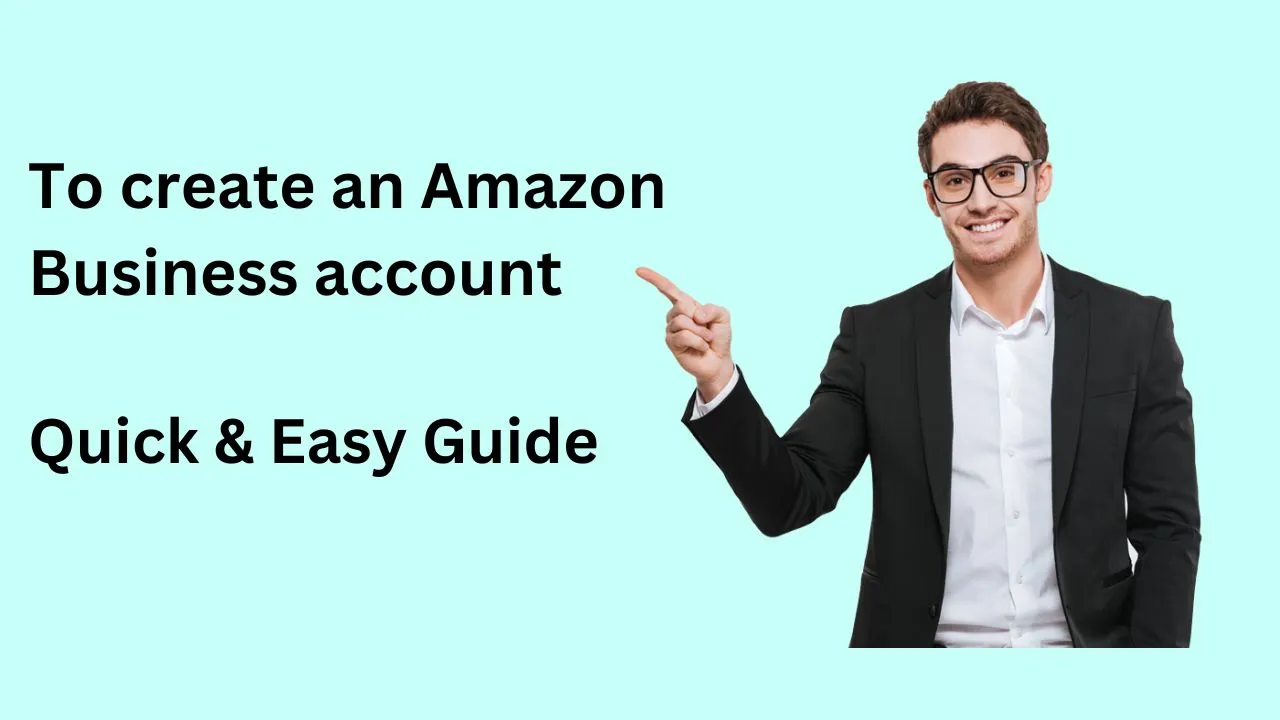 How to Create Amazon Business Account